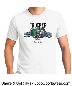 Trucker till the day I die Design Zoom